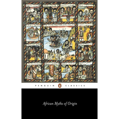 African Myths of Origin (Penguin Classics)