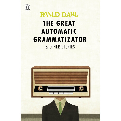 The Great Automatic Grammatizator and Other Stories (Dahl Fiction)