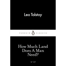 How Much Land Does A Man Need? (Penguin Little Black Classics)