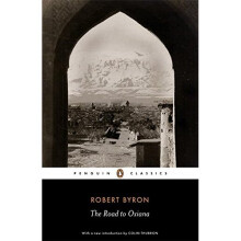 The Road to Oxiana (Penguin Classics)