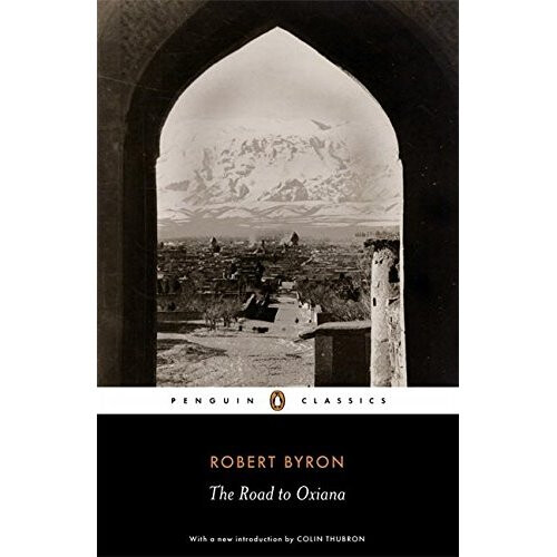 The Road to Oxiana (Penguin Classics)