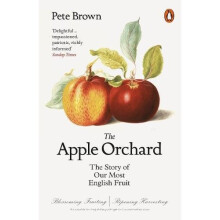 The Apple Orchard: The Story of Our Most English Fruit