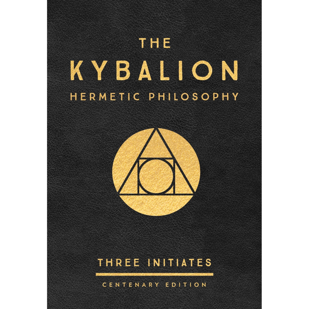 Isdp The Kybalion - Centenary Edition: Hermetic Philosophy