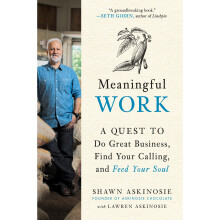 Meaningful Work: A Quest to Do Great Business, Find Your Calling, and Feed Your Soul