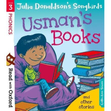 Read with Oxford: Stage 3: Julia Donaldson's Songbirds: Usman's Books and Other Stories