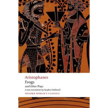 Aristophanes: Frogs and Other Plays: A new verse translation, with introduction and notes (Oxford World's Classics)