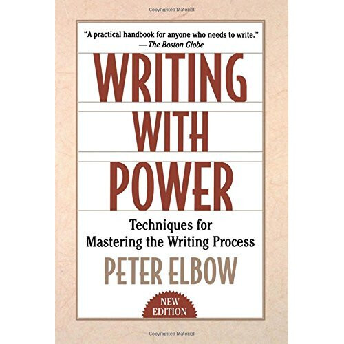 Writing With Power: Techniques for Mastering the Writing Process