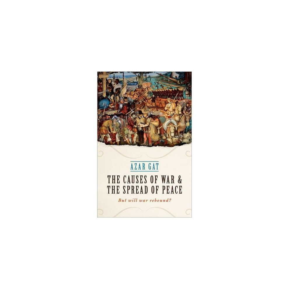 Oup Oxford The Causes Of War And The Spread Of Peace: But Will War Rebound? - Image 8
