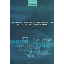 The Oxford Introduction to Proto-Indo-European and the Proto-Indo-European World (Oxford Linguistics)