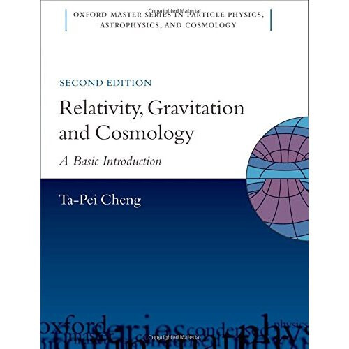 Relativity, Gravitation and Cosmology A Basic Introduction 2/e (Oxford Master Series in Physics)
