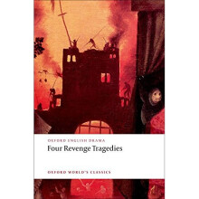 Four Revenge Tragedies (The Spanish Tragedy, The Revenger's Tragedy, The Revenge of Bussy D'Ambois, and The Atheist's Tragedy) (Oxford World's...
