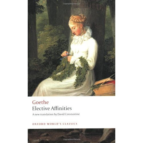 Elective Affinities A Novel (Oxford World's Classics)