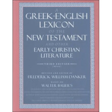 A Greek-English Lexicon of the New Testament and Other Early Christian Literature