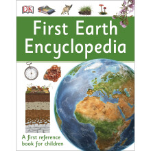 First Earth Encyclopedia: A first reference book for children