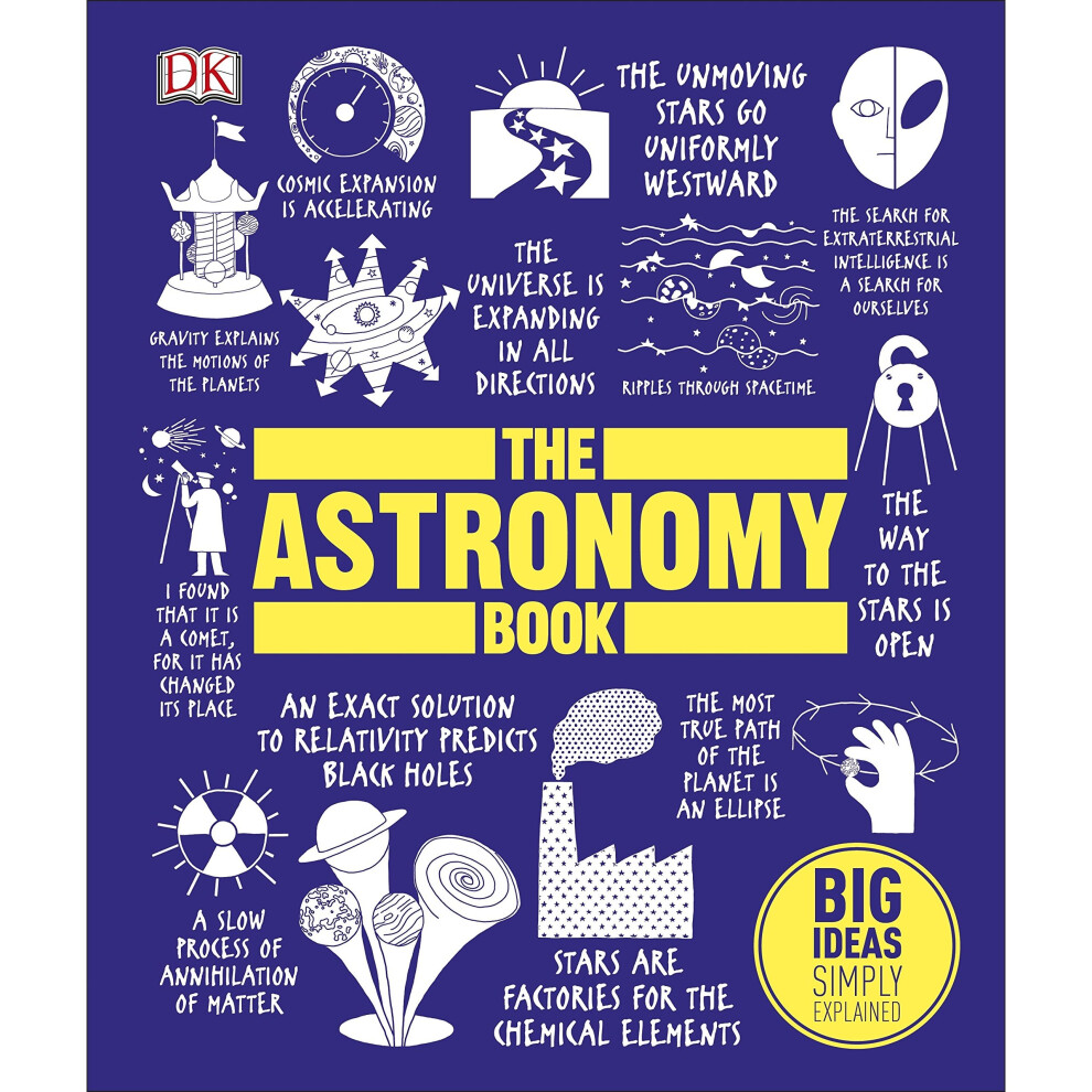 The Astronomy Book: Big Ideas Simply Explained