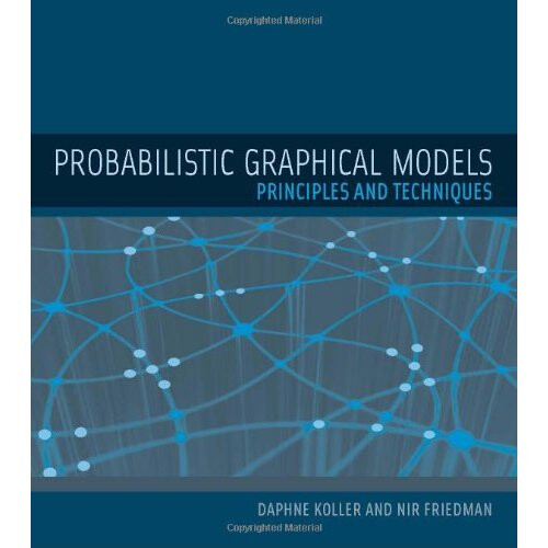 Probabilistic Graphical Models: Principles and Techniques (Adaptive Computation and Machine Learning) 1