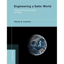 Engineering a Safer World: Systems Thinking Applied to Safety (Engineering Systems)