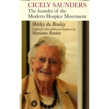 Cicely Saunders: The Founder of the Modern Hospice Movement