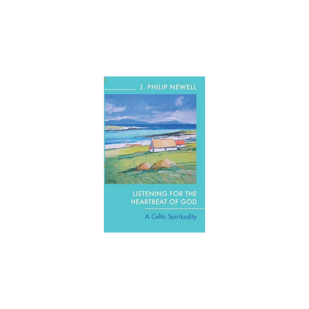 Isdp Listening For The Heartbeat Of God: A Celtic Spirituality