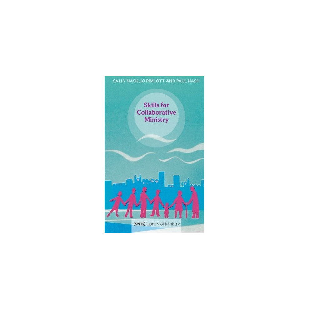 Isdp Skills For Collaborative Ministry: Spck Library Of Ministry (The Spck Library Of Ministry)