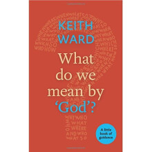 What Do We Mean By God?: A Little Book of Guidance (Little Books of Guidance)