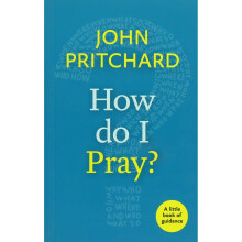 How Do I Pray?: A Little Book of Guidance (Little Books of Guidance)