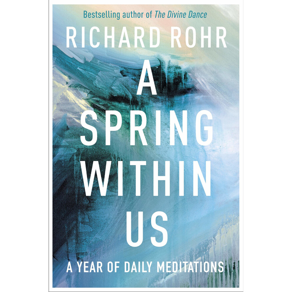 A Spring Within Us: A Year Of Daily Meditations