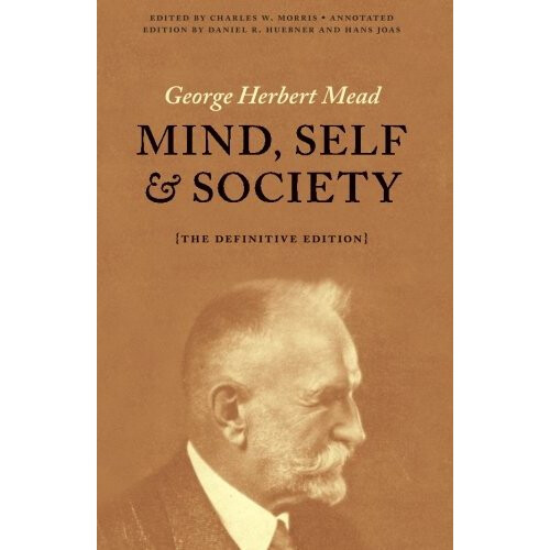 Mind, Self, and Society: The Definitive Edition 1