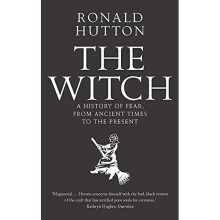 The Witch: A History of Fear, from Ancient Times to the Present