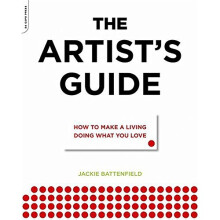 The Artist's Guide: How to Make a Living Doing What You Love