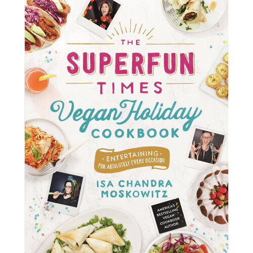 The Superfun Times Vegan Holiday Cookbook
