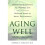 Aging Well: Guideposts to a Happier Life 1