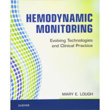 Hemodynamic Monitoring: Evolving Technologies and Clinical Practice, 1e