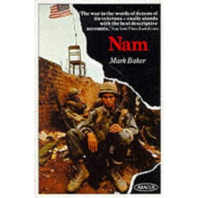 Nam: The Vietnam War in the Words of the Men and Women Who Fought There