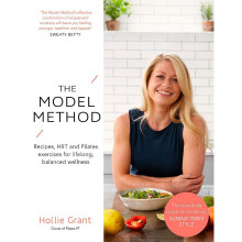 The Model Method: Recipes, HIIT and Pilates Exercises for Lifelong, Balanced Wellness