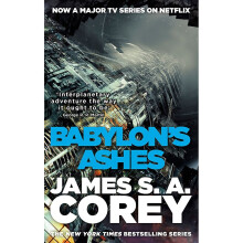 Babylon's Ashes: Book Six of the Expanse (now a major TV series on Netflix)