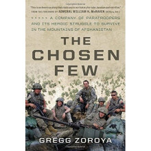 The Chosen Few: A Company of Paratroopers and Its Heroic Struggle to Survive in the Mountains of Afghanistan