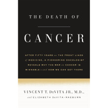 The Death of Cancer: After Fifty Years on the Front Lines of Medicine, a Pioneering Oncologist Reveals Why the War on Cancer Is Winnable--And How...