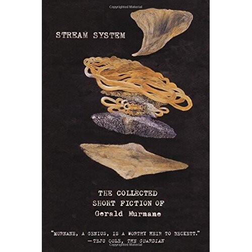 Stream System: The Collected Short Fiction of Gerald Murnane