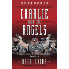 Charlie and the Angels : The Outlaws, the Hells Angels and the Sixty Years War