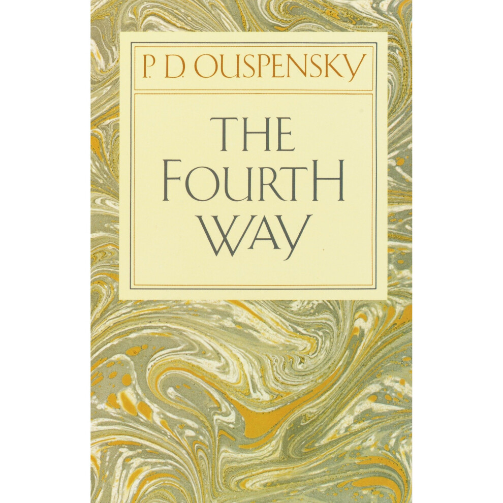 Isdp The Fourth Way: Teachings Of G.i. Gurdjieff