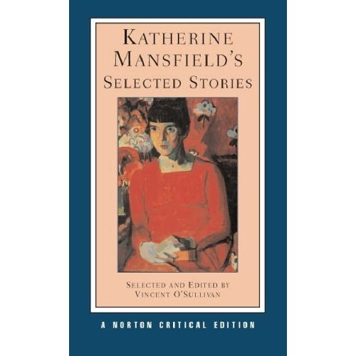 Katherine Mansfield's Selected Stories (Norton Critical Editions)