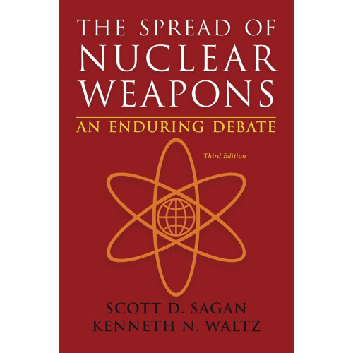 The Spread of Nuclear Weapons: An Enduring Debate