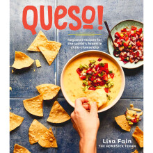 Queso!: Regional Recipes for the World's Favorite Chile-Cheese Dip