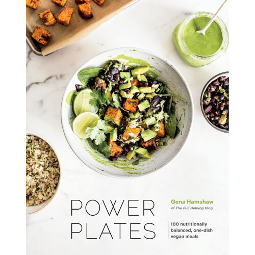 Power Plates: 100 Nutritionally Balanced, One-Dish Vegan Meals 1