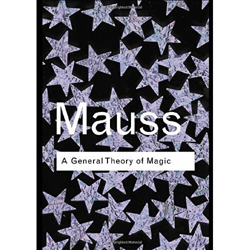 A General Theory of Magic (Routledge Classics)