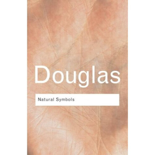 Natural Symbols: Explorations in Cosmology (Routledge Classics)