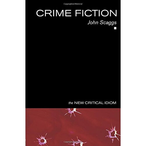 Crime Fiction (The New Critical Idiom)