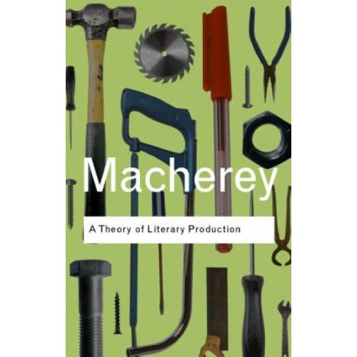 A theory of literary production (Routledge Classics)