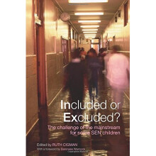 Included or Excluded?: The Challenge of the Mainstream for Some SEN Children